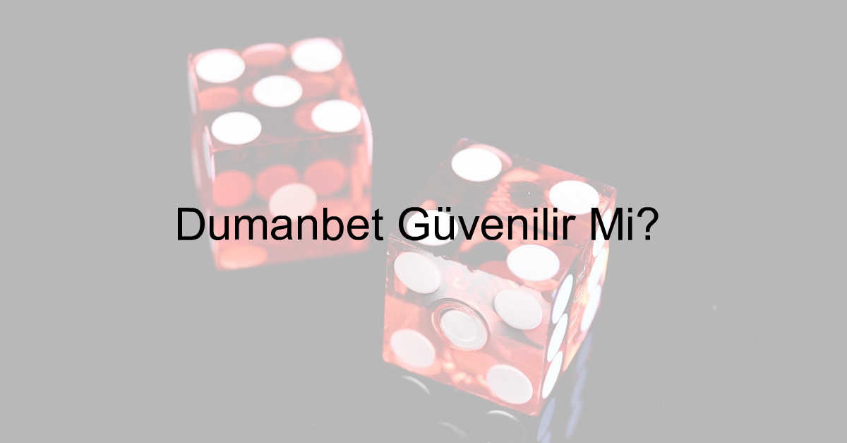 Dumanbet güvenilir mi