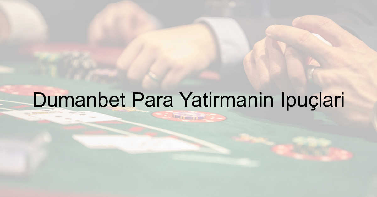 Dumanbet para yatırma