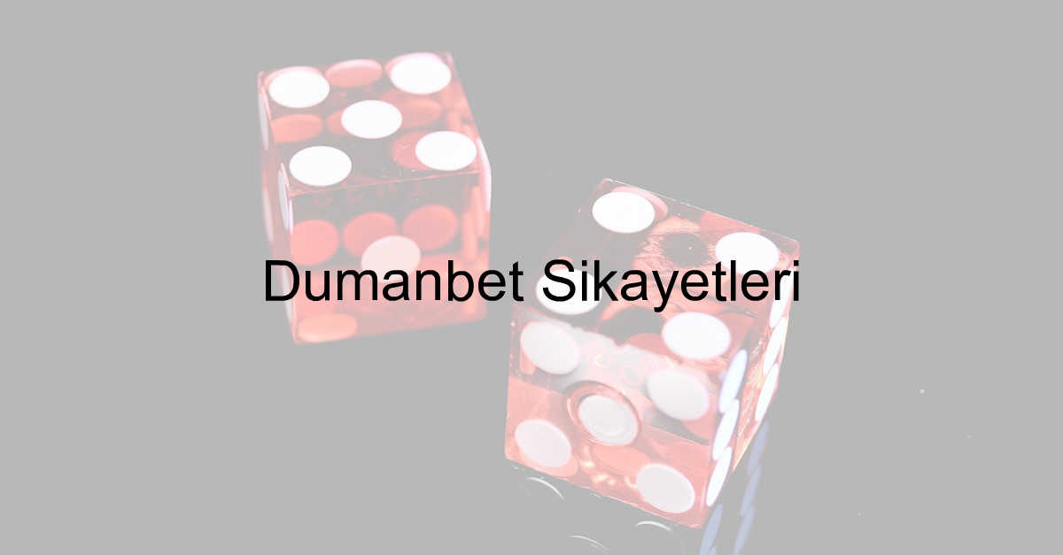 Dumanbet şikayet